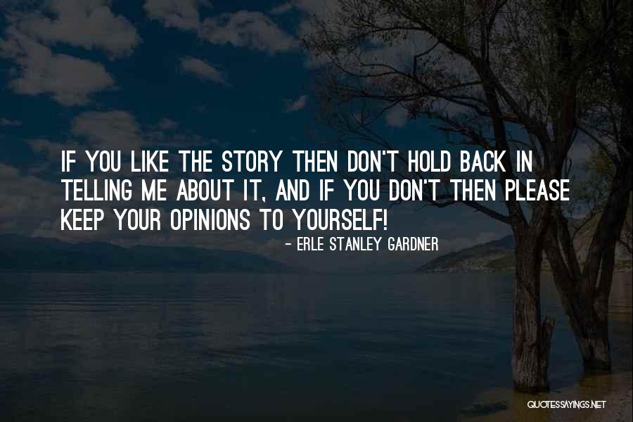 Kelinci Hias Quotes By Erle Stanley Gardner Kelinci Hias Quotes By Erle Stanley Gardner