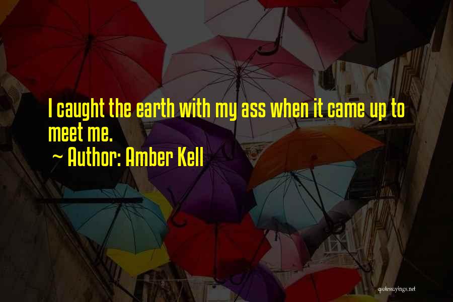 Kell On Earth Quotes By Amber Kell