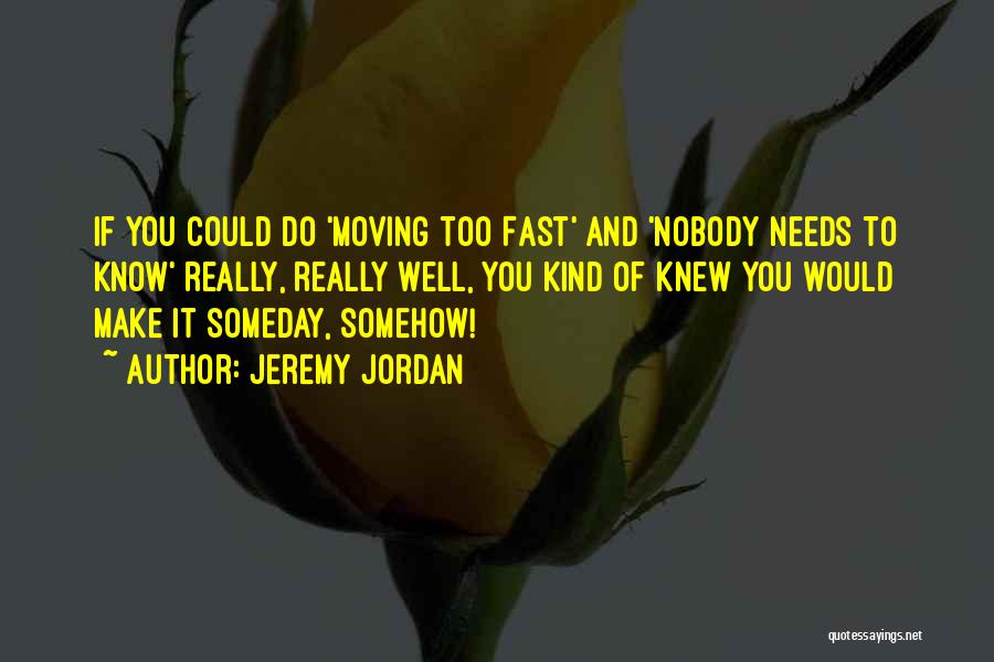 Kellam High School Quotes By Jeremy Jordan