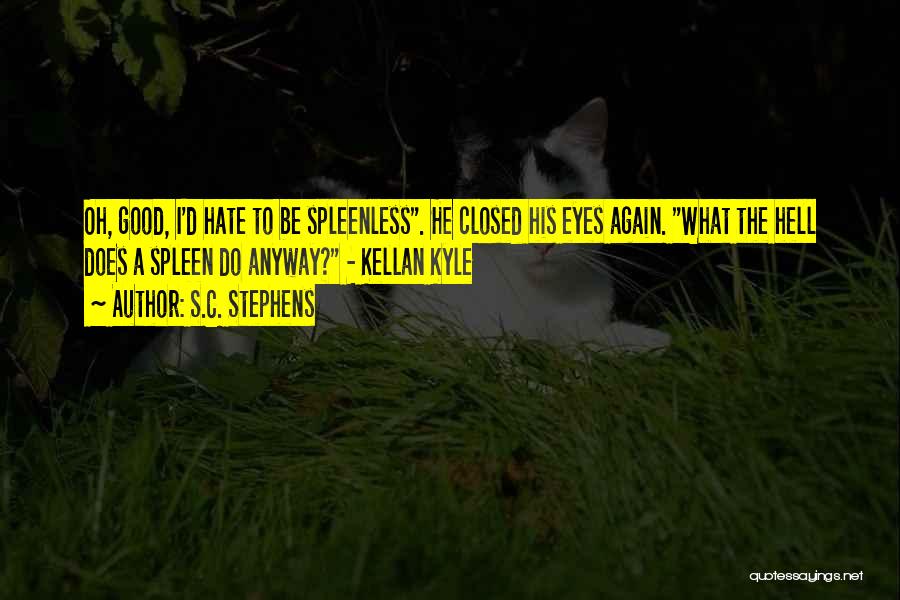 Kellan Kyle Quotes By S.C. Stephens