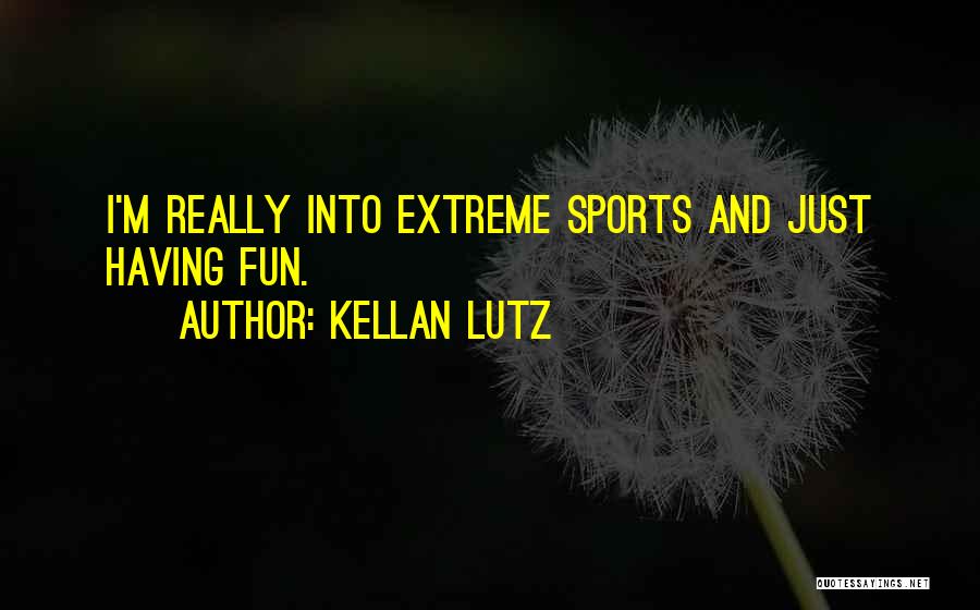 Kellan Lutz Quotes 1205410