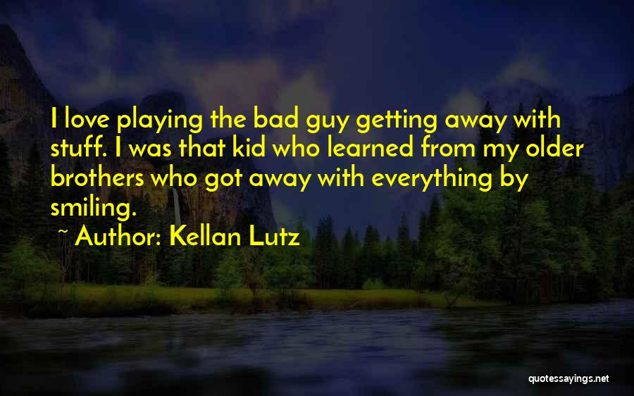 Kellan Lutz Quotes 468680