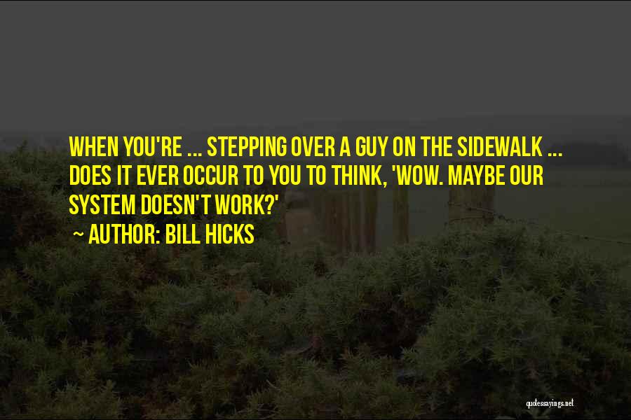 Kellar Center Quotes By Bill Hicks