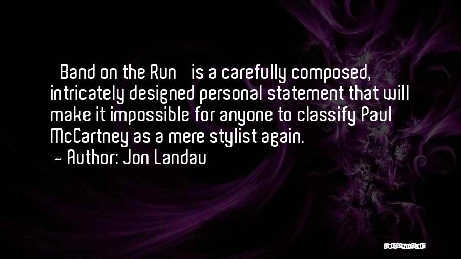 Kellar Center Quotes By Jon Landau