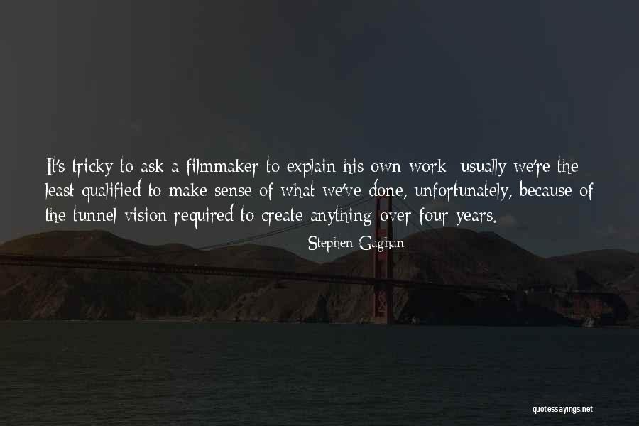 Kellawan Karl Quotes By Stephen Gaghan Kellawan Karl Quotes By Stephen Gaghan
