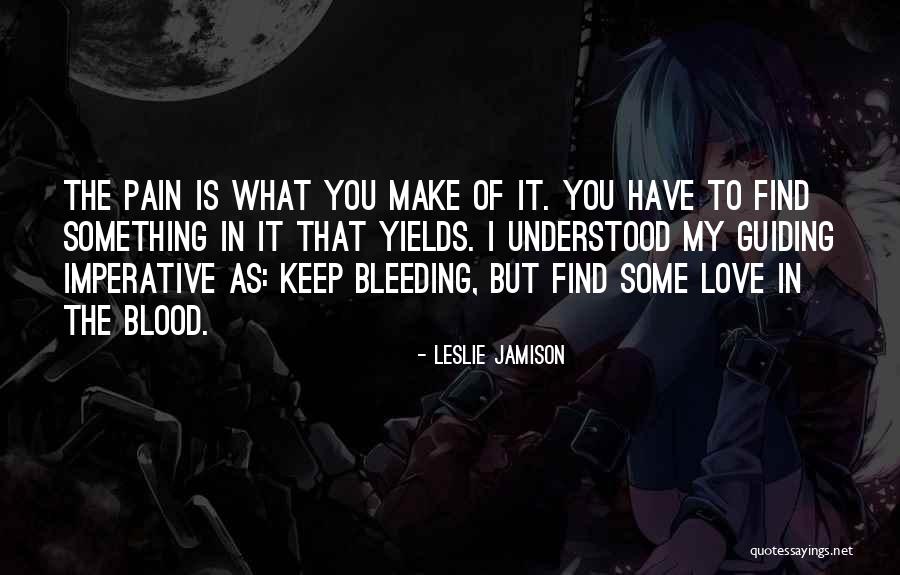 Kellaway Slavery Quotes By Leslie Jamison Kellaway Slavery Quotes By Leslie Jamison