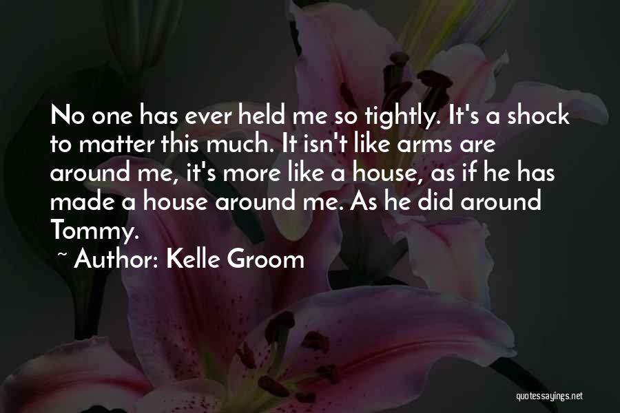 Kelle Groom Quotes 469714