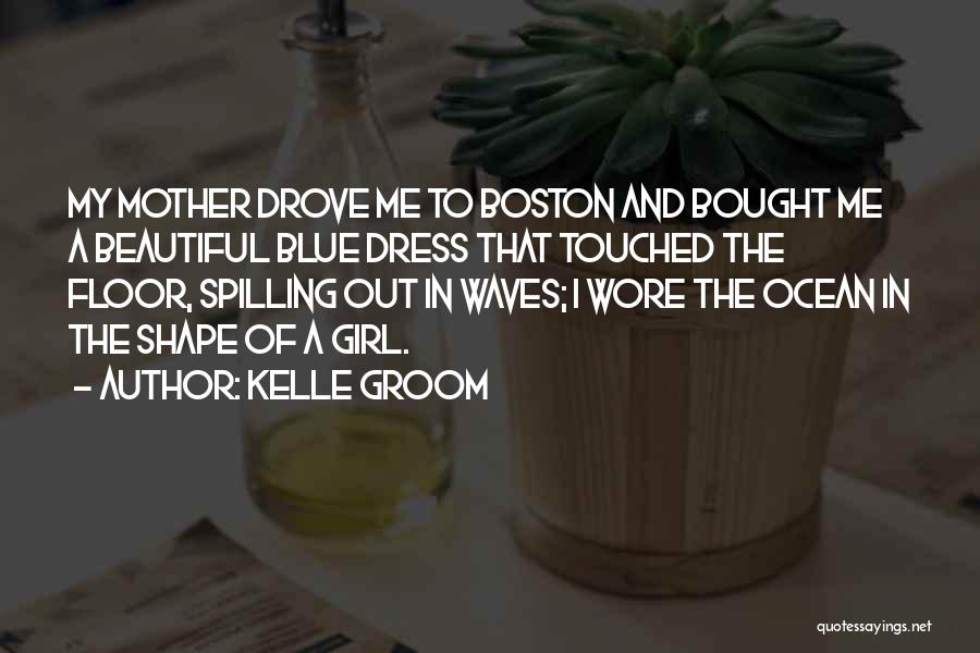 Kelle Groom Quotes 922902