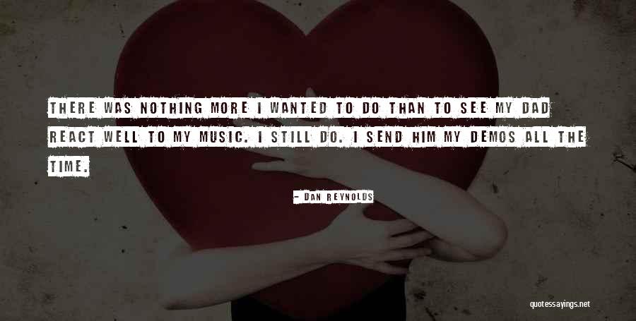 Kellemes Hetet Quotes By Dan Reynolds Kellemes Hetet Quotes By Dan Reynolds