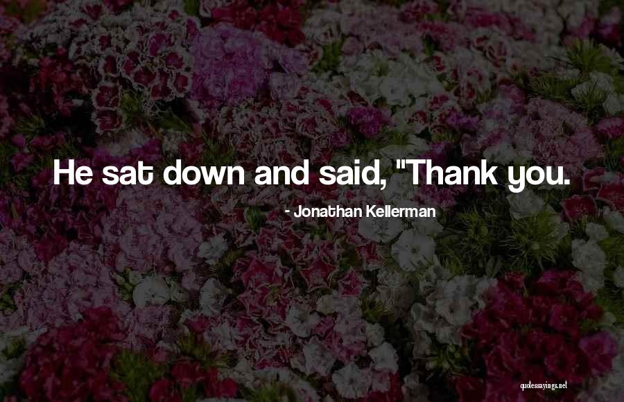 Kellerman Quotes By Jonathan Kellerman