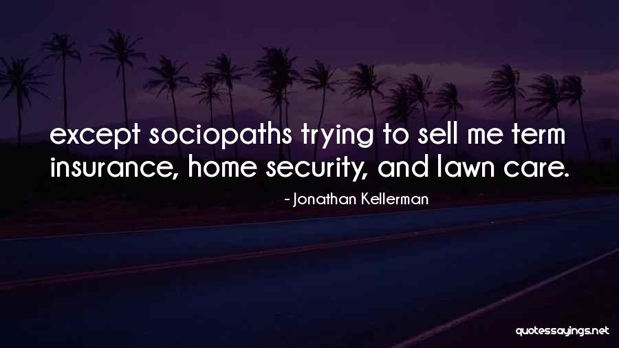 Kellerman Quotes By Jonathan Kellerman