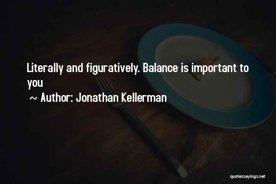 Kellerman Quotes By Jonathan Kellerman