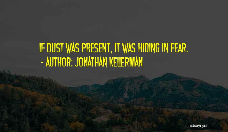 Kellerman Quotes By Jonathan Kellerman