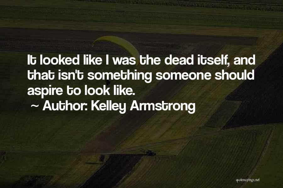 Kelley Armstrong Quotes 1368507