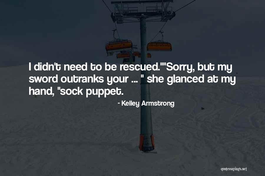 Kelley Quotes By Kelley Armstrong Kelley Quotes By Kelley Armstrong