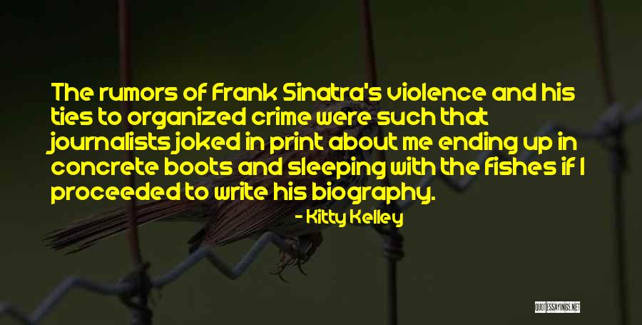 Kelley Quotes By Kitty Kelley Kelley Quotes By Kitty Kelley