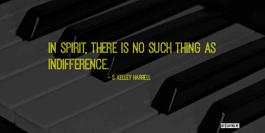 Kelley Quotes By S. Kelley Harrell Kelley Quotes By S. Kelley Harrell