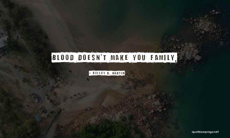Kelley R. Martin Quotes 1126780 Kelley R. Martin Quotes 1126780