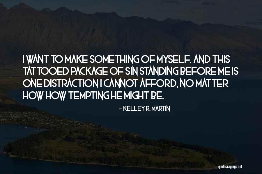 Kelley R. Martin Quotes 1147002