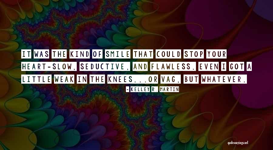 Kelley R. Martin Quotes 128700 Kelley R. Martin Quotes 128700