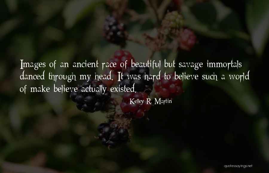 Kelley R. Martin Quotes 1639254 Kelley R. Martin Quotes 1639254