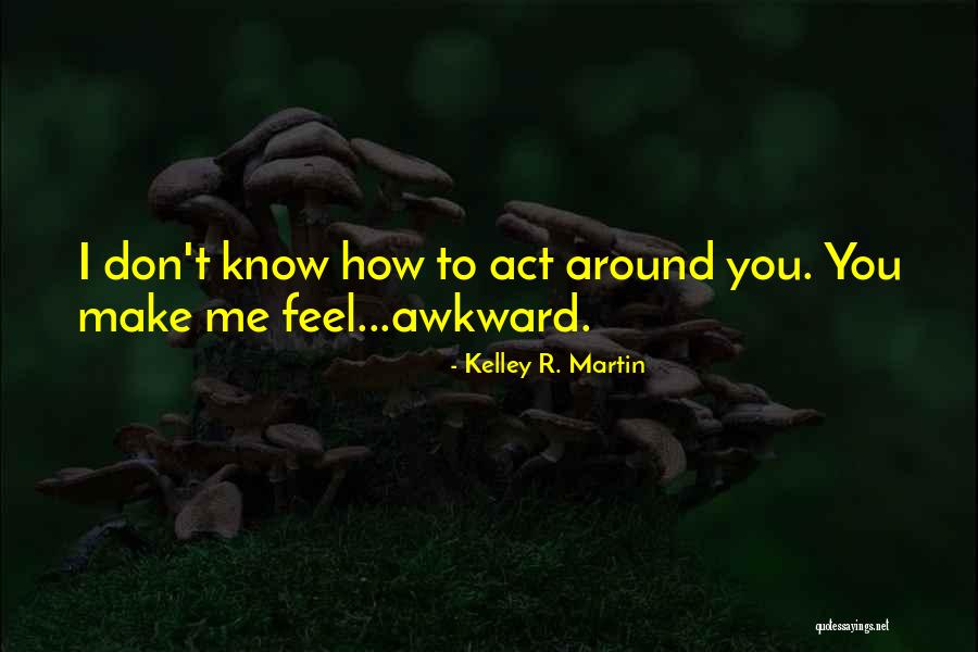 Kelley R. Martin Quotes 181211 Kelley R. Martin Quotes 181211