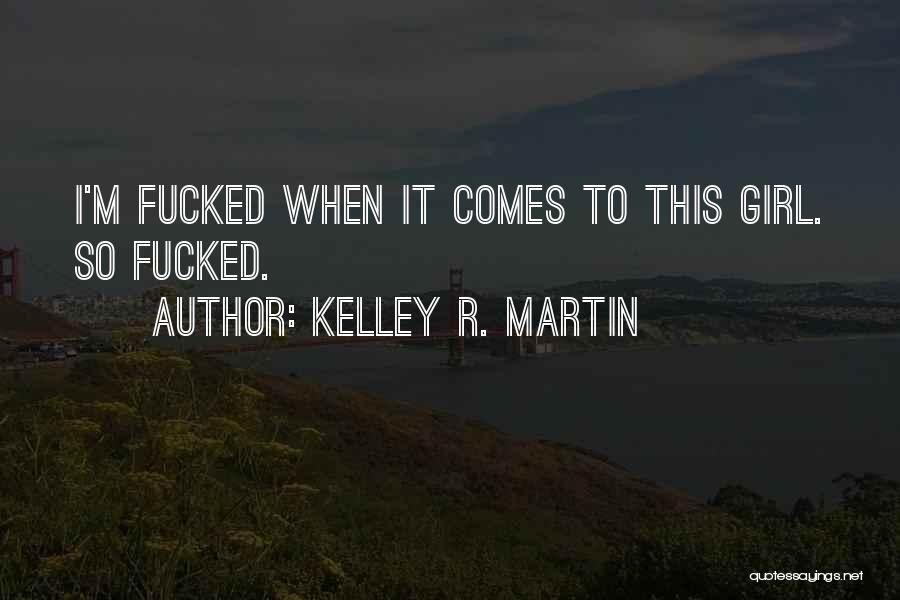 Kelley R. Martin Quotes 202322