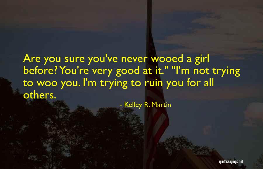 Kelley R. Martin Quotes 2106071