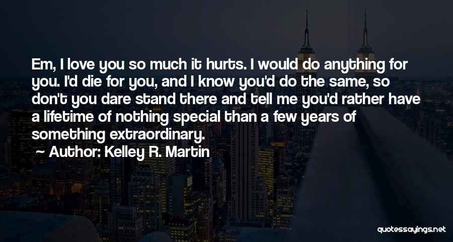 Kelley R. Martin Quotes 237032