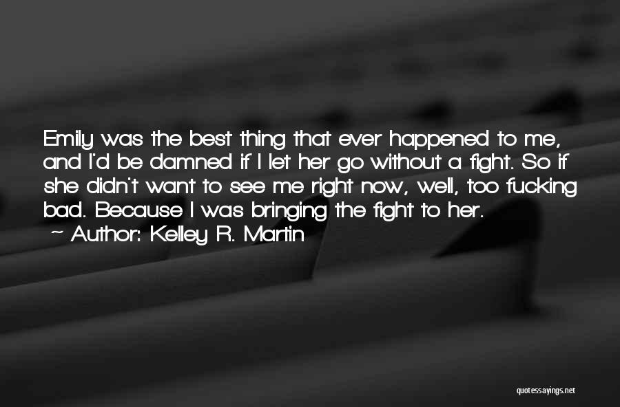 Kelley R. Martin Quotes 333084