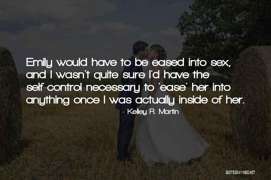 Kelley R. Martin Quotes 353848 Kelley R. Martin Quotes 353848