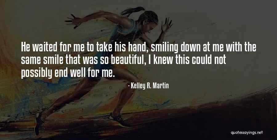 Kelley R. Martin Quotes 606870