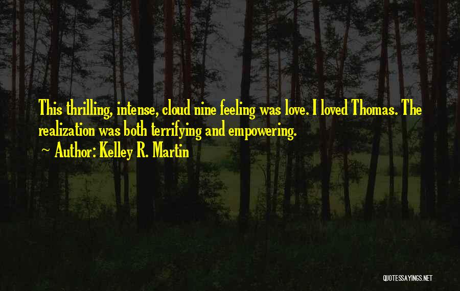 Kelley R. Martin Quotes 728653