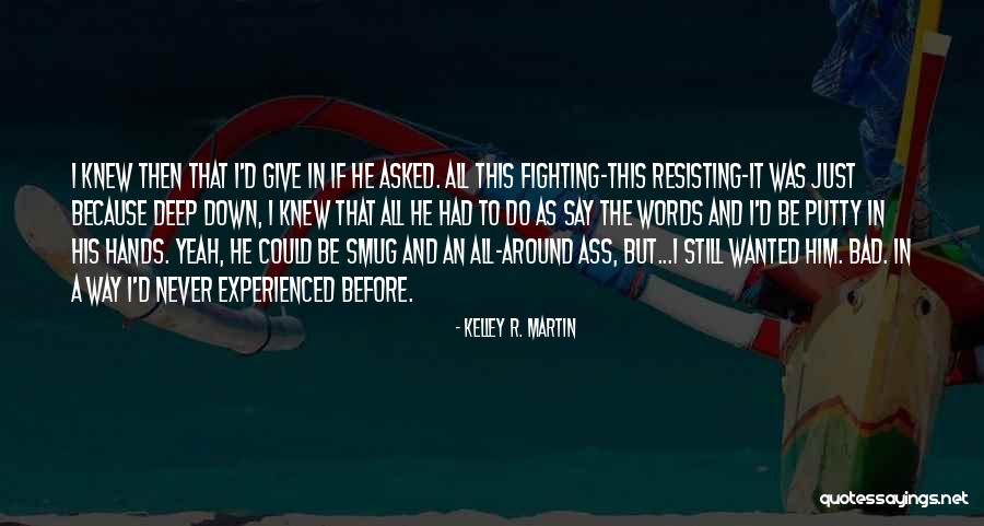 Kelley R. Martin Quotes 879176 Kelley R. Martin Quotes 879176