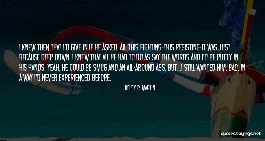 Kelley R. Martin Quotes 879176