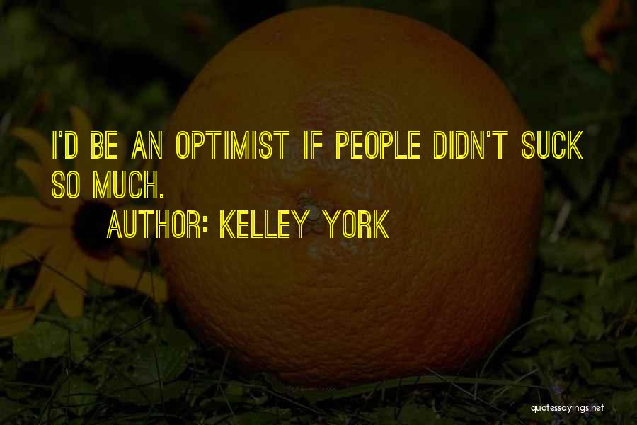 Kelley York Quotes 1314117