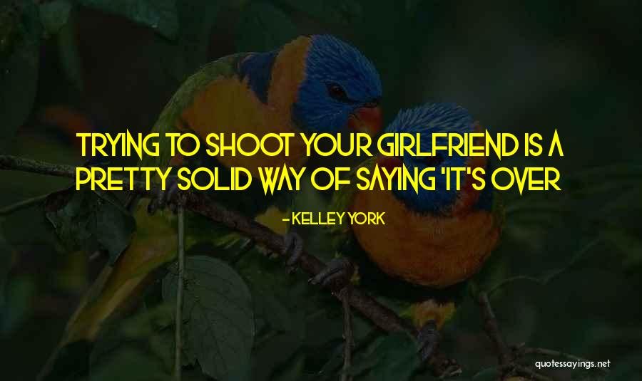 Kelley York Quotes 1802545