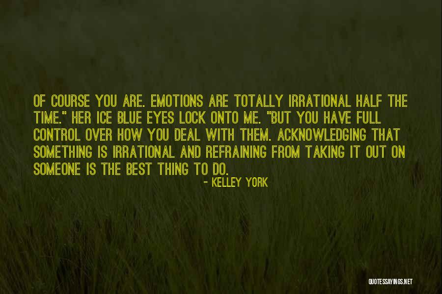 Kelley York Quotes 2027481 Kelley York Quotes 2027481