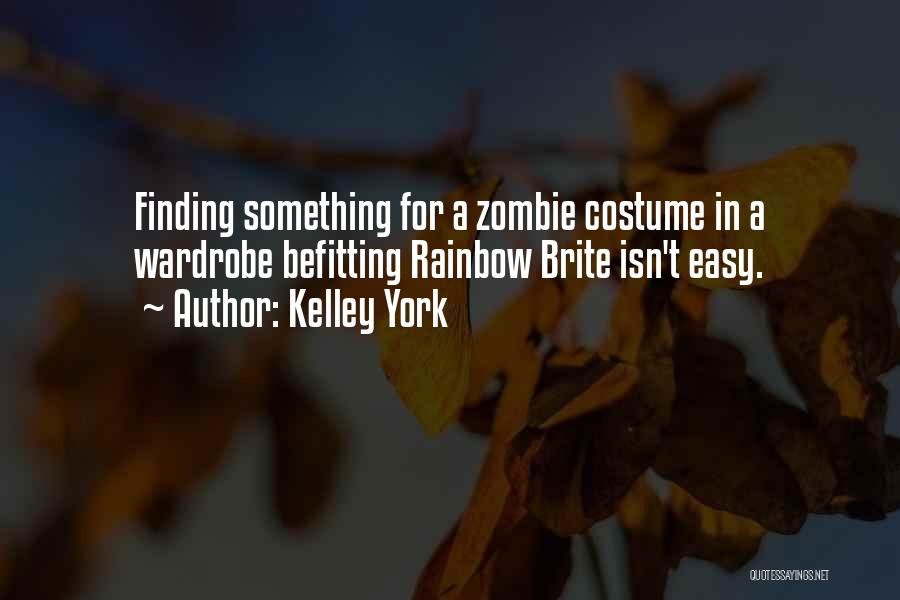 Kelley York Quotes 360474