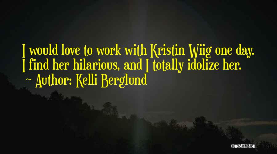 Kelli Berglund Quotes 858342