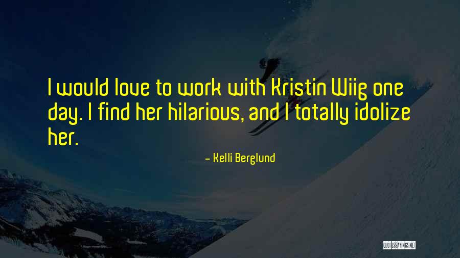 Kelli Quotes By Kelli Berglund Kelli Quotes By Kelli Berglund