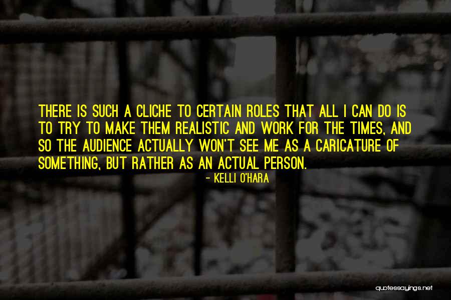 Kelli Quotes By Kelli O'Hara Kelli Quotes By Kelli O'Hara