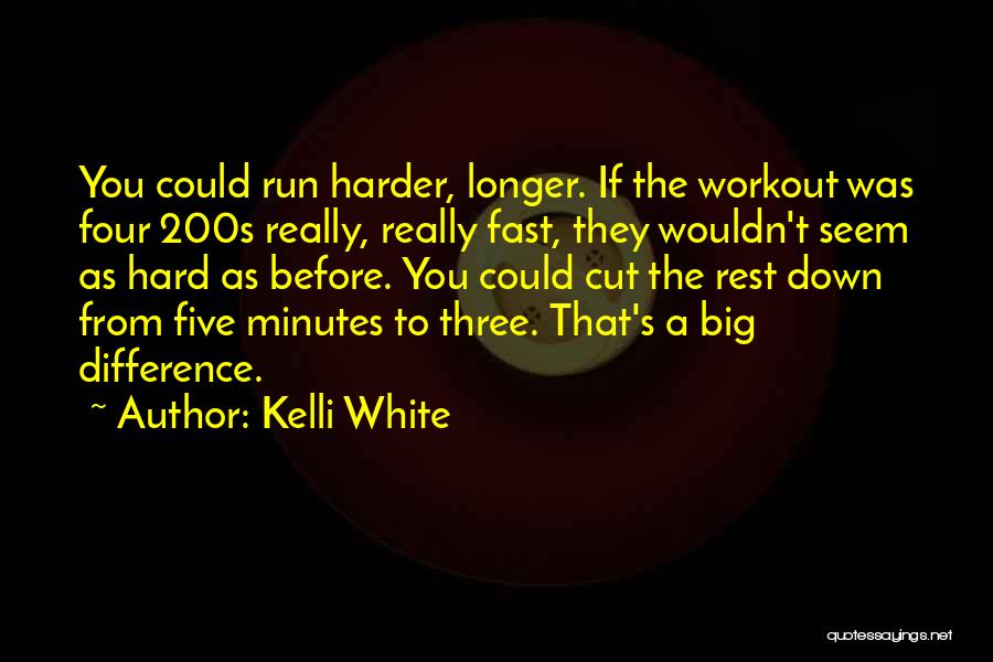 Kelli White Quotes 2155203