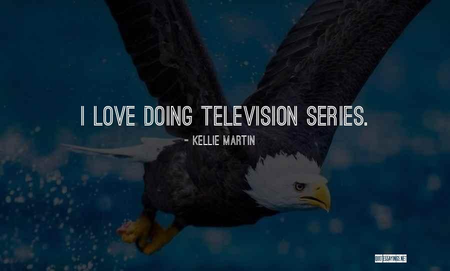 Kellie Martin Quotes 1877861