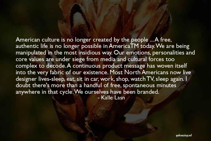 Kellor Kellor Quotes By Kalle Lasn Kellor Kellor Quotes By Kalle Lasn