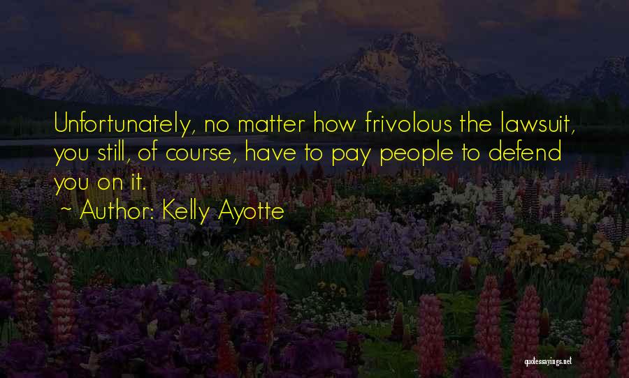 Kelly Ayotte Quotes 1212991