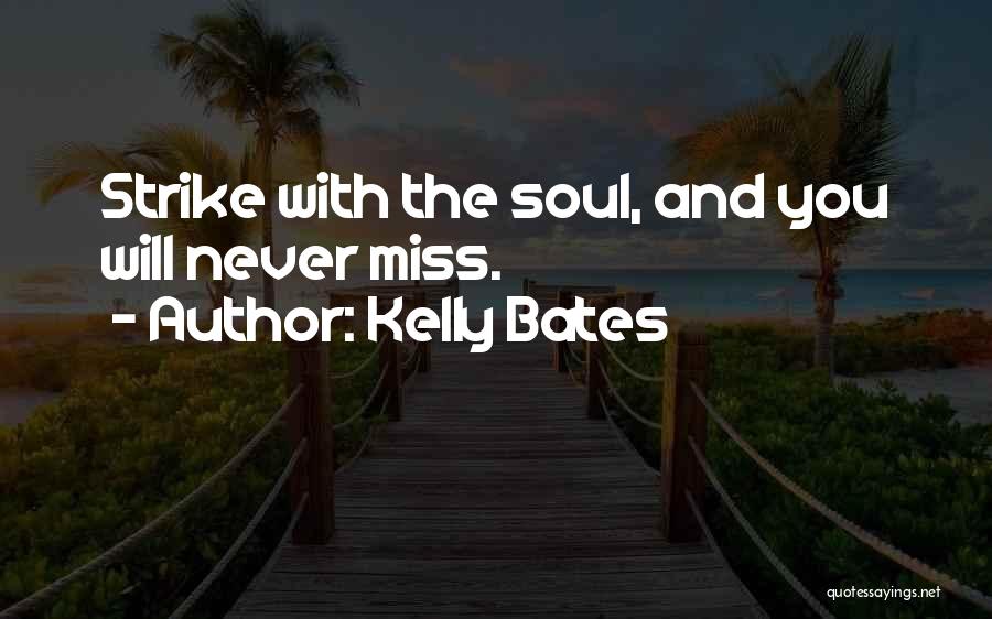 Kelly Bates Quotes 1928343