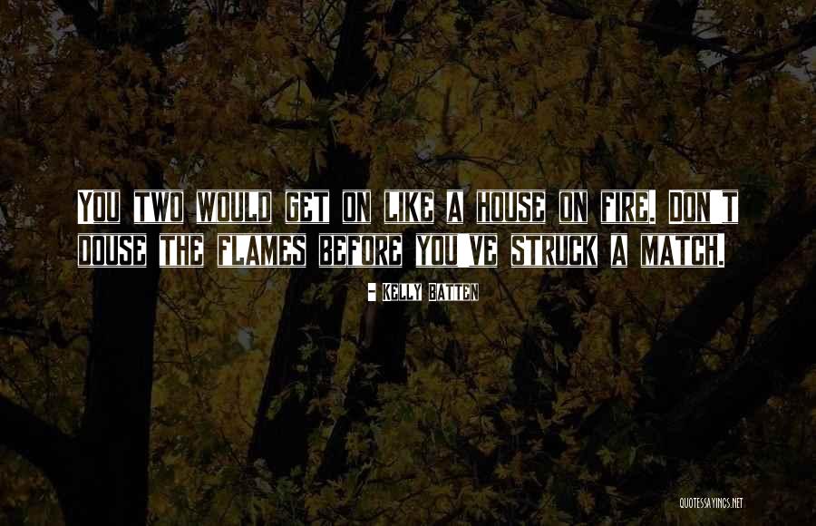 Kelly Batten Quotes 1464370 Kelly Batten Quotes 1464370