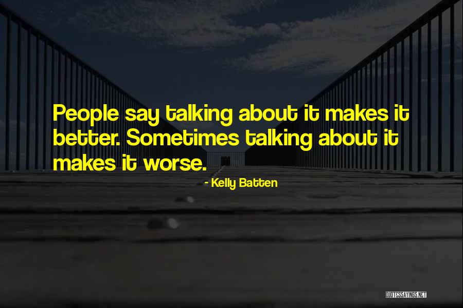 Kelly Batten Quotes 1577145 Kelly Batten Quotes 1577145