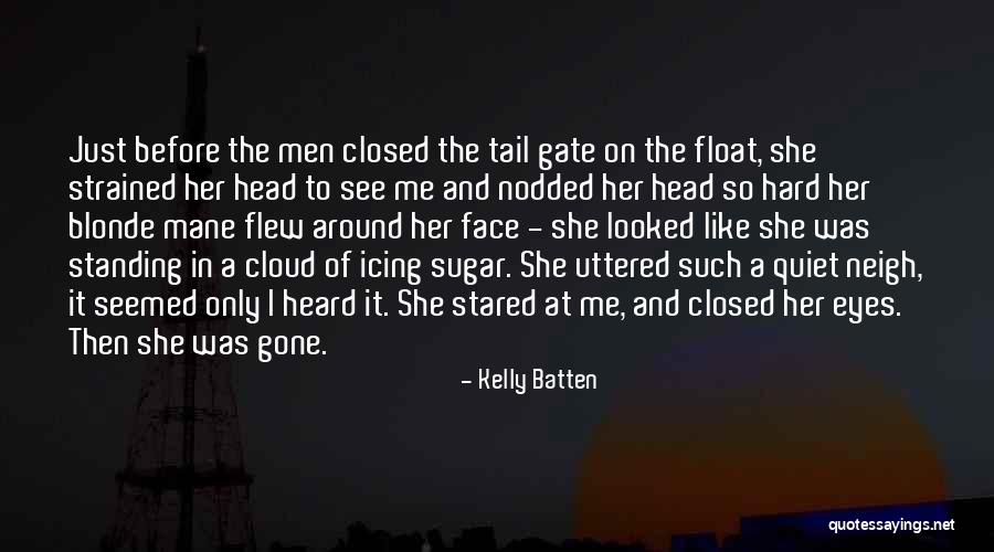 Kelly Batten Quotes 707896